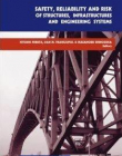 SAFETY, RELIABILITY AND RISK OF STRUCTURES, INFRASTRUCTURES