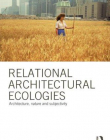 RELATIONAL ARCHITECTURAL ECOLOGIES:ARCHITECTURE, NATURE AND SUBJECTIVITY