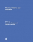 WOMEN, CHILDREN, AND ADDICTION
