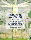 JOHN VANBRIGH & THE VITRUIAN LAND