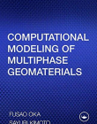 COMPUTATIONAL MODELING OF MULTIPHASE GEOMATERIALS