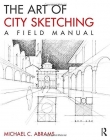 The Art of City Sketching: A Field Manual
