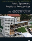 Public Space and Relational Perspectives: New Challenges for Architecture and Planning (Routledge Research in Planning and Urban Design)