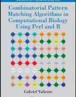 COMBINATORIAL PATTERN MATCHING ALGORITHMS IN COMPUTATIONAL BIOLOGY USING PERL AND R