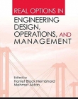 REAL OPTIONS IN ENGINEERING DESIGN, OPERATIONS, AND MANAGEMENT
