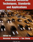 VEHICULAR NETWORKS: TECHNIQUES, STANDARDS, AND APPLICATIONS