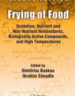 FRYING OF FOOD: OXIDATION, NUTRIENT AND NON-NUTRIENT ANTIOXIDANTS, BIOLOGICALLY ACTIVE COMPOUNDS AND HIGH TEMPERATURES