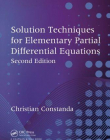 SOLUTION TECHNIQUES FOR ELEMENTARY PARTIAL DIFFERENTIAL EQUATIONS, SECOND EDITION