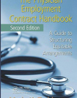 THE PHYSICIAN EMPLOYMENT CONTRACT HANDBOOK, SECOND EDITION: : A GUIDE TO STRUCTURING EQUITABLE ARRAN