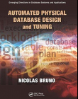AUTOMATED PHYSICAL DATABASE DESIGN AND TUNING