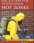 PRACTICAL CRIME SCENE INVESTIGATIONS FOR HOT ZONES