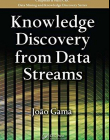 KNOWLEDGE DISCOVERY FROM DATA STREAMS