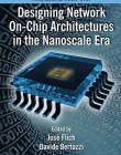 DESIGNING NETWORK ON-CHIP ARCHITECTURES IN THE NANOSCAL
