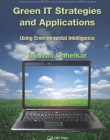 GREEN IT STRATEGIES AND APPLICATIONS: USING ENVIRONMENTAL INTELLIGENCE