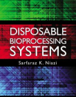 DISPOSABLE BIOPROCESSING SYSTEMS