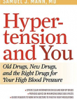 HYPERTENSION AND YOU: OLD DRUGS, NEW DRUGS, AND THE RIGHT DRUGS FOR YOUR HIGH BLOOD PRESSURE