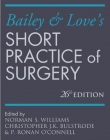 Bailey & Love's Short Practice of Surgery 26E