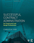 Successful Contract Administration: For Constructors and Design Professionals