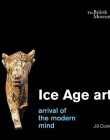Ice Age Art: Arrival of the Modern Mind
