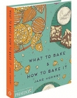 What to Bake and How to Bake it