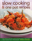 Slow Cooking & One Pot Recipes: Keep mealtimes simple with over 300 mouthwatering dishes to make in a slow cooker or casserole, shown in 1300 photogr