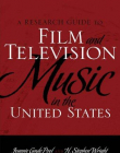 A RESEARCH GUIDE TO FILM AND TELEVISION MUSIC IN THE UNITED STATES