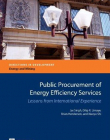 PUBLIC PROCUREMENT OF ENERGY EFFICIENCY SERVICES : LESSONS FROM INTERNATIONAL EXPERIENCE