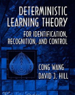 DETERMINISTIC LEARNING THEORY FOR IDENTIFICATION, CONTROL, AND RECOGNITION