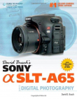 DAVID BUSCH'S SONY ALPHA SLT-A65 GUIDE TO DIGITAL PHOTOGRAPHY