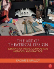 The Art of Theatrical Design: Elements of Visual Composition, Methods, and Practice