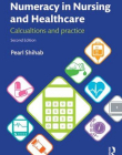 Numeracy in Nursing and Healthcare: Calculations and Practice