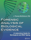 Forensic Analysis of Biological Evidence: A Laboratory Guide for Serological and DNA Typing
