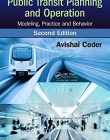 Public Transit Planning and Operation: Modeling, Practice and Behavior, Second Edition