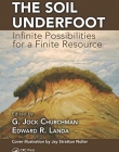 The Soil Underfoot: Infinite Possibilities for a Finite Resource