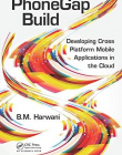 PhoneGap Build: Developing Cross Platform Mobile Applications in the Cloud