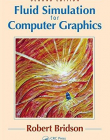 Fluid Simulation for Computer Graphics, Second Edition