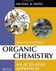 Organic Chemistry: An Acid-Base Approach, Second Edition
