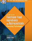 Functional Food Ingredients and Nutraceuticals: Processing Technologies, Second Edition