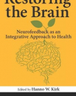 Restoring the Brain: Neurofeedback as an Integrative Approach to Health(B&Eb)