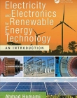 Electricity and Electronics for Renewable Energy Technology: An Introduction (Power Electronics and Applications Series)
