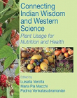 Connecting Indian Wisdom and Western Science: Plant Usage for Nutrition and Health