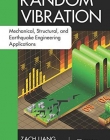 Random Vibration: Mechanical, Structural, and Earthquake Engineering Applications (Advances in Earthquake Engineering)