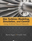 Gas Turbines Modeling, Simulation, and Control: Using Artificial Neural Networks