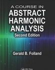 A Course in Abstract Harmonic Analysis, Second Edition