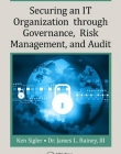 Securing an IT Organization through Governance, Risk Management, and Audit