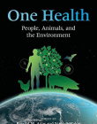 One Health: People, Animals, and the Environment
