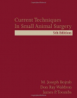 Current Techniques in Small Animal Surgery, Fifth Edition