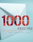 1,000 GREETINGS: CREATIVE CORRESPONDENCE DESIGNED FOR ALL OCCASIONS