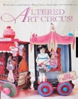 ART CIRCUS!: ALTERING TECHNIQUES, ART CARDS AND OTHER MAGICAL PROJECTS
