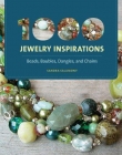 1,000 JEWELRY INSPIRATIONS (MINI) : BEADS, BAUBLES, DANGLES, AND CHAINS